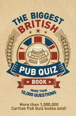 The Biggest British Pub Quiz Book Over 10,000 Questions Carlton 1006