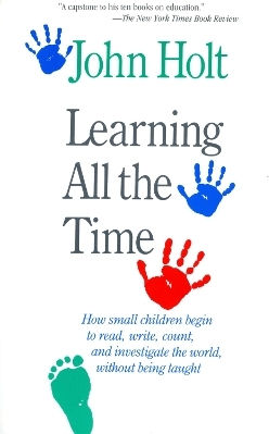 Learning All The Time John Holt Westview Press Inc 0122