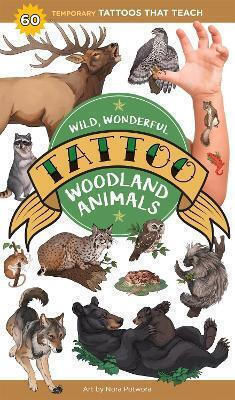 Wild Wonderful Tattoo Woodland Animals 60 Temporary Tattoos That Teach Editors Of Storey Publishing Storey Publishing Llc 1029