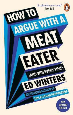 How To Argue With A Meat Eater And Win Every Time Ed Winters