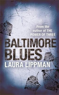 Baltimore Blues Laura Lippman Orion (un Imprint al Grupului Editorial Orion Ltd) 0101 Baltimore Blues Laura Lippman Orion (un Imprint al Grupului Editorial Orion Ltd) 0101