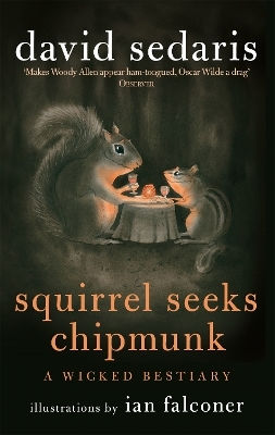 Squirrel Seeks Chipmunk A Wicked Bestiary David Sedaris 0228
