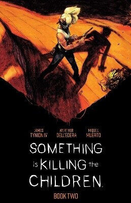 Something Is Killing The Children Book Two Deluxe Edition James Tynion Iv 0704 Том. 704 Something Is Killing The Children Book Two Deluxe Edition James Tynion Iv 0704 Том. 704