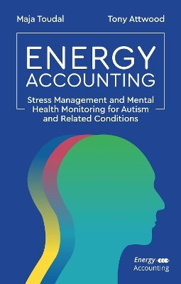 Energy Accounting Stress Management And Mental Health Monitoring For Autism And Related Conditions Dr Anthony Attwood