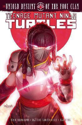Teenage Mutant Ninja Turtles The Untold Destiny Of The Foot Clan Mateus Santolouco 0107
