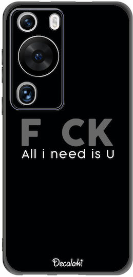 F_ck All I Need Is U Back Cover Σιλικόνης Πολύχρωμο (Huawei P60 Pro)
