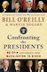 Confronting The Presidents No Spin Assessments From Washington To Biden Bill O'reilly 1210