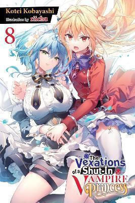 The Vexations Of A Shut-in Vampire Princess Vol 8 Light Novel Sergio Avila 1231, light novel Sergio Avila Yen