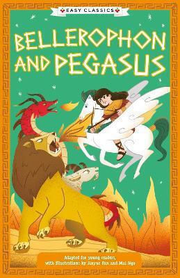 Greek Classics: Bellerophon And Pegasus (easy Classics) Stella Tarakson Sweet Cherry Publishing