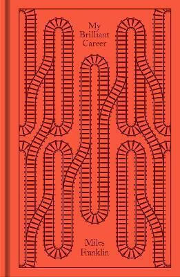 My Brilliant Career Miles Franklin Penguin Classics 0318
