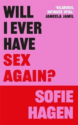 Will I Ever Have Sex Again A Disarmingly Honest And Funny Exploration Of Sex And Those Who Aren’t Having It Sofie Hagen Publishing