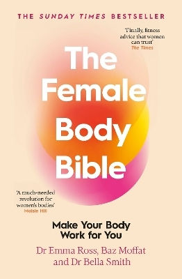 Die Bibel des weiblichen Körpers: Eine Revolution in der Gesundheit und Fitness von Frauen Dr. Bella Smith Bantam Books (Transworld Publishers, eine Abteilung der Random House Group)