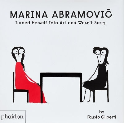 Marina Abramovic Turned Herself Into Art And Wasn't Sorry. Fausto Gilberti Phaidon Press Ltd 0924 Marina Abramovic Turned Herself Into Art And Wasn't Sorry. Fausto Gilberti Phaidon Press Ltd 0924