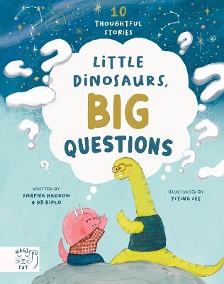 Little Dinosaurs Big Questions 10 Thoughtful Stories Swapna Haddow Publishing 0102