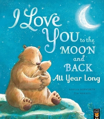 I Love You To The Moon And Back: All Year Long - Little Tiger Press Group - Paperback / Softback