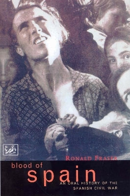 Blood Of Spain An Oral Of The Spanish Civil War Ronald Fraser