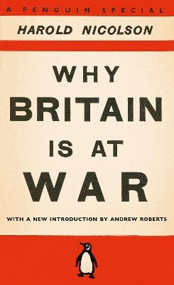Why Britain Is At War With A New Introduction By Andrew Roberts Harold Nicolson
