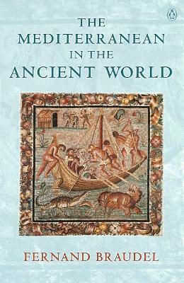 The Mediterranean In The Ancient World Fernand Braudel