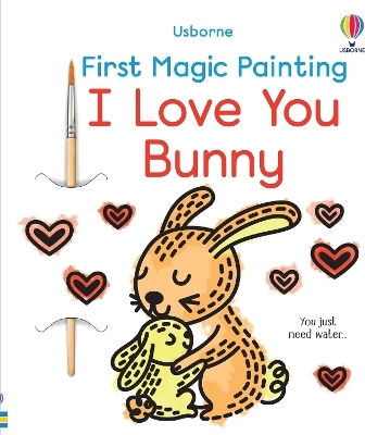 First Magic Painting I Love You Bunny - Usborne Publishing Ltd - Paperback / Softback