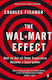 The Wal-mart Effect How An Out-of-town Superstore Became A Superpower Charles Fishman