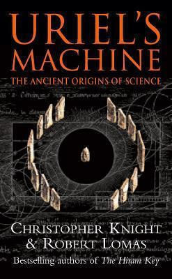Uriel's Machine Reconstructing The Disaster Behind Human Robert Lomas
