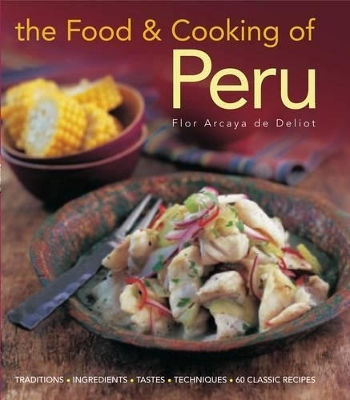 Food And Cooking Of Peru Flor Deliot