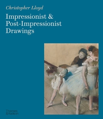 Impressionist And Post-impressionist Drawings Christopher Lloyd Thames & Hudson Ltd 0210