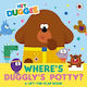 Hey Duggee Where's Duggly's Potty A Lift-the-flap Book