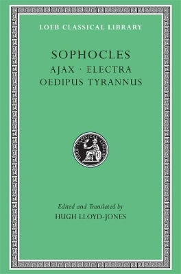Ajax. Electra. Oedipus Tyrannus Sophocles Loeb 0101