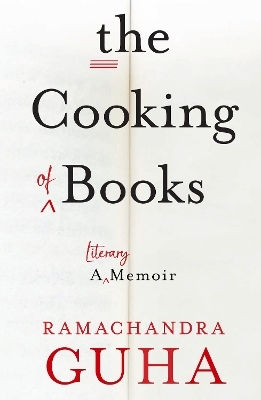 The Cooking Of Books: A Literary Memoir Ramachandra Guha William Collins 0729 The Cooking Of Books: A Literary Memoir Ramachandra Guha William Collins 0729