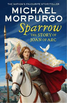 Sparrow: The Story Of Joan Of Arc Michael Morpurgo Harpercollins 0429