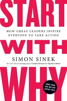 Start With Why How Great Leaders Inspire Everyone To Take Simon Sinek Portfolio