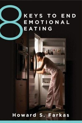8 Keys To End Emotional Eating Howard Farkas 1025