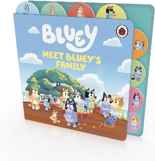 Bluey: Meet Bluey's Family: Tabbed Board Book - Penguin Random House Children's Uk - Board Book