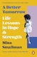 A Better Tomorrow Life Lessons In Hope And Strength Mina Smallman 0826
