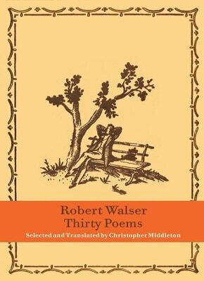 Thirty Poems Robert Walser New Directions Publishing Corporation 0525 Thirty Poems Robert Walser New Directions Publishing Corporation 0525