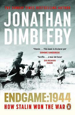 Endgame 1944 How Stalin Won The War Jonathan Dimbleby