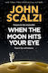 When The Moon Hits Your Eye John Scalzi Tor 0701