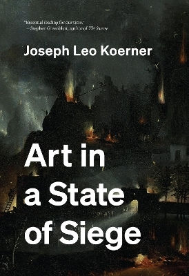 Art In A State Of Siege Joseph Leo Koerner Princeton University Press