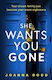 She Wants You Gone: An Up-all-night, Pulse-thudding Thriller Joanna Dodd Canelo Hera