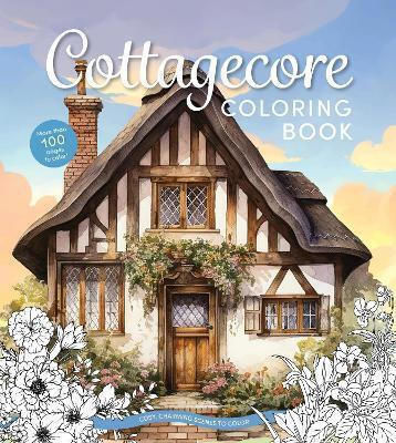 Cottagecore Malbuch: Gemütliche, charmante Szenen zum Ausmalen Cottagecore Malbuch: Gemütliche, charmante Szenen zum Ausmalen