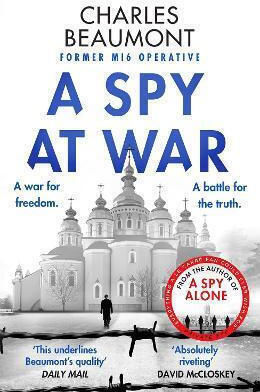 A Spy At War: An Espionage Thriller Perfect For Fans Of Damascus Station And Slow Horses Charles Beaumont Canelo Action A Spy At War: An Espionage Thriller Perfect For Fans Of Damascus Station And Slow Horses Charles Beaumont Canelo Action