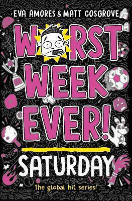 Worst Week Ever! Saturday: Volume 6 Matt Cosgrove Simon & Schuster Ltd 0102