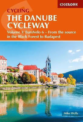 The Danube Cycleway Volume 1 Eurovelo 6 From The Source In The Forest To Budapest Mike Wells 0901