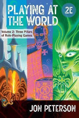 Playing At The World 2e Volume 2 Three Pillars Of Role-playing Games Jon Peterson 0408 Playing At The World 2e Volume 2 Three Pillars Of Role-playing Games Jon Peterson 0408