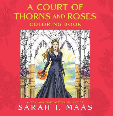 A Court Of Thorns And Roses Coloring Book Sarah J. Maas Bloomsbury Publishing Plc 0502
