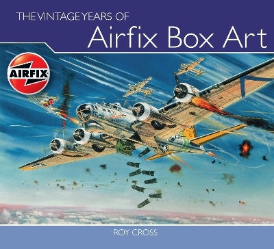 The Vintage Years Of Airfix Box Art Roy Cross The Crowood Press Ltd