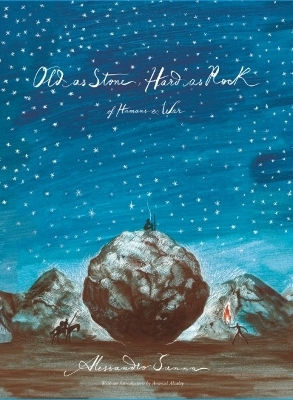 Old As Stone, Hard As Rock: Of Humans And War Alessandro Sanna Enchanted Lion Books 0313