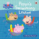 Peppa’s Swimming Lesson A Lift--flap Book Peppa Pig Peppa’s Swimming Lesson A Lift-the-flap Book