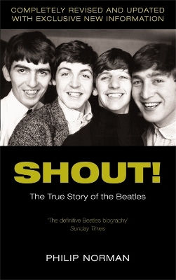 Shout The True Story Of The Beatles Philip Norman